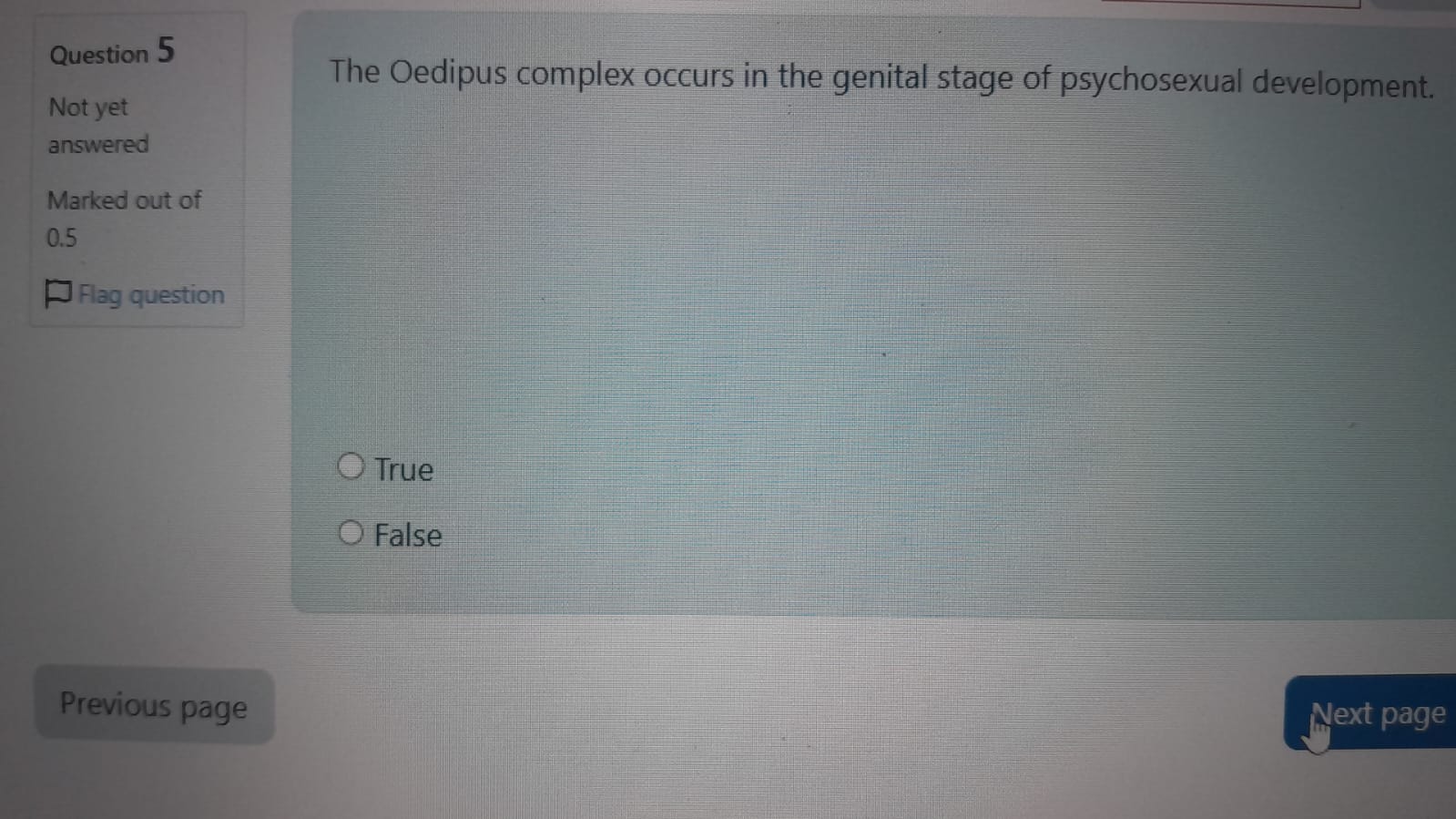 Question 5 The Oedipus complex occurs in the
