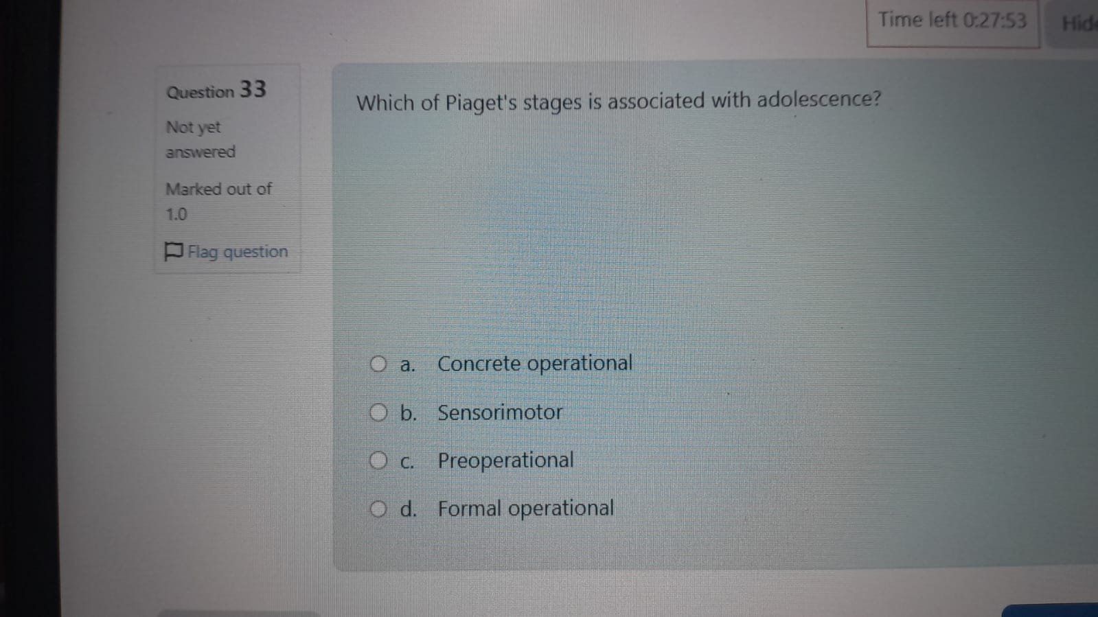 Time left 0:27:53 Hid Question 33 Which of