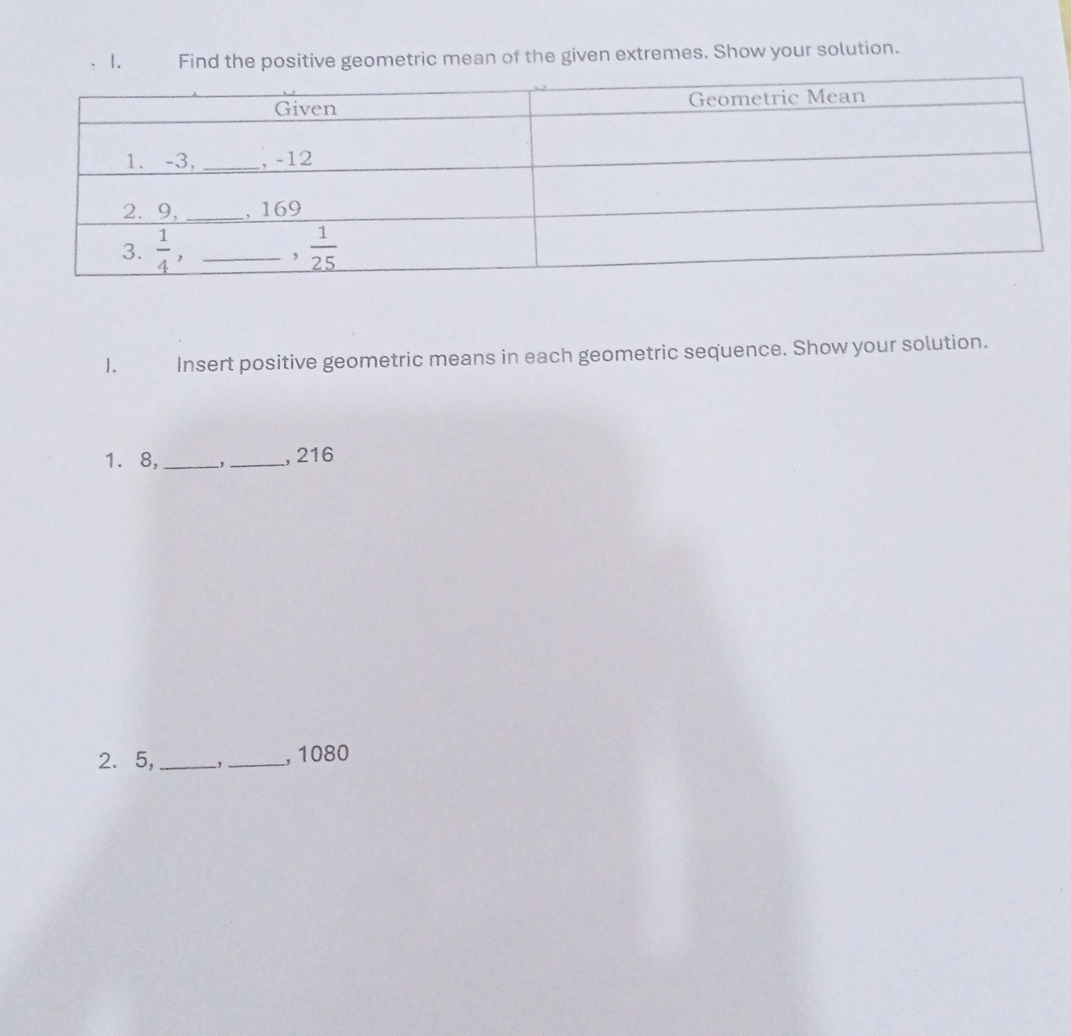 it correctly 1. Find the positive geometric mean