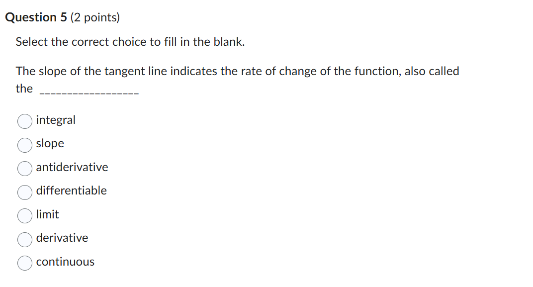 Question 5 (2 points) Select the correct choice