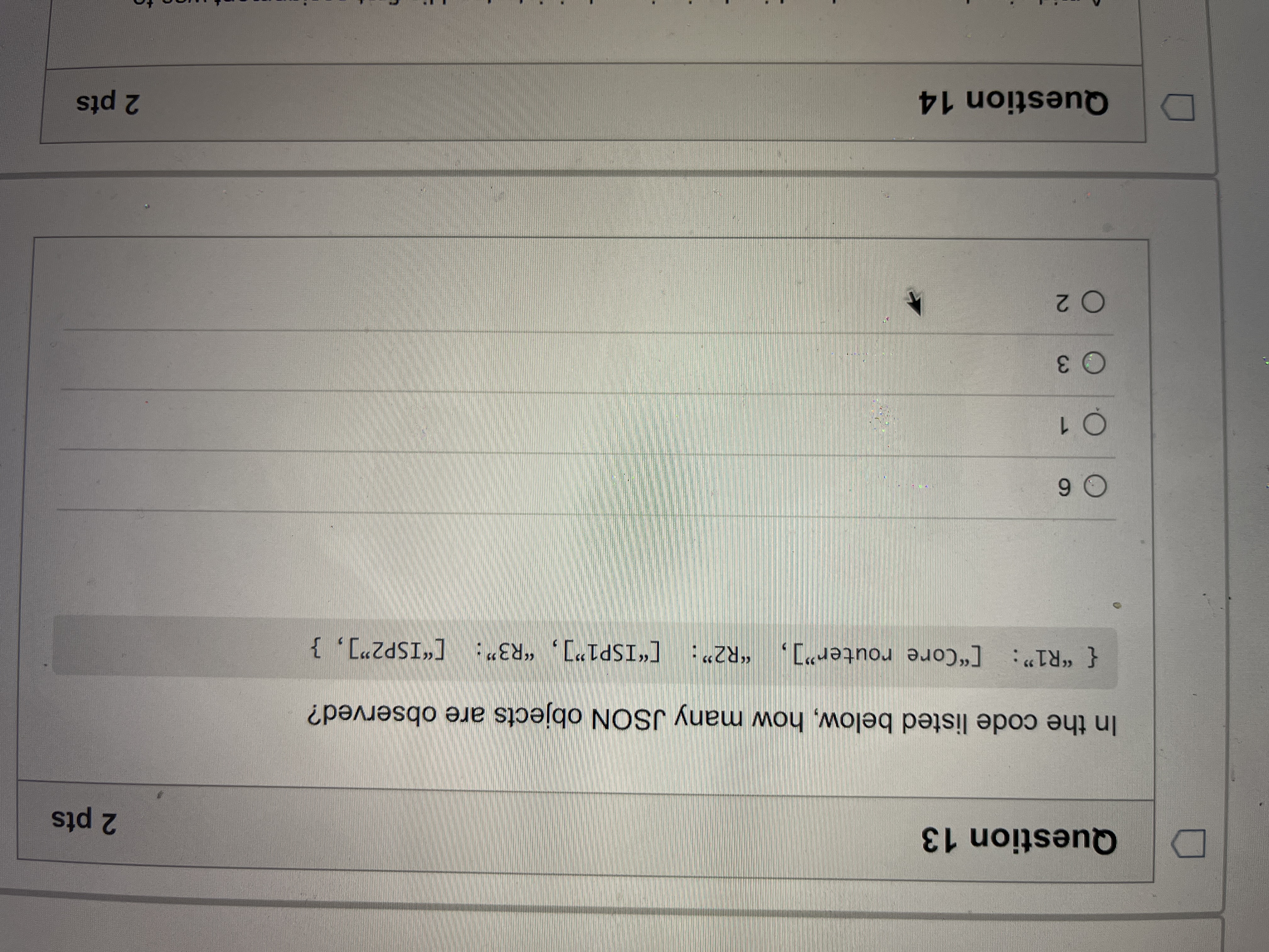 What's the answer? D Question 13 2 pts In the