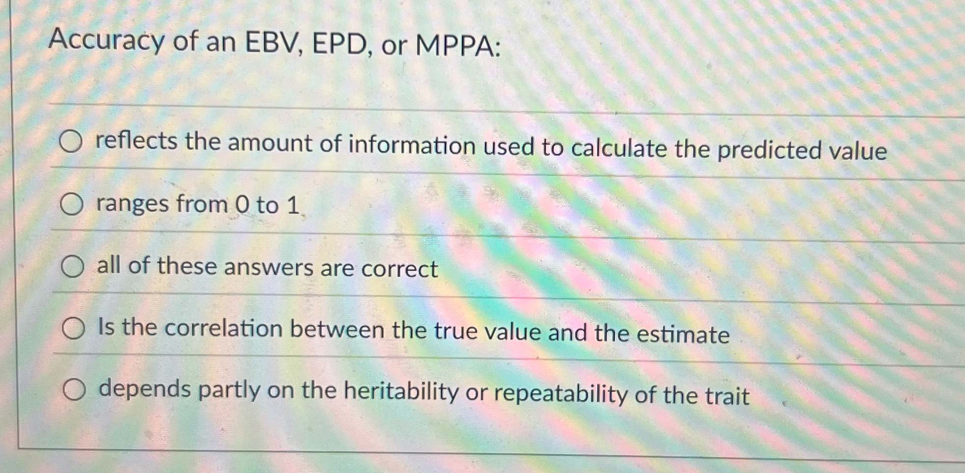 Accuracy of an EBV, EPD, or MPPA: O reflects the