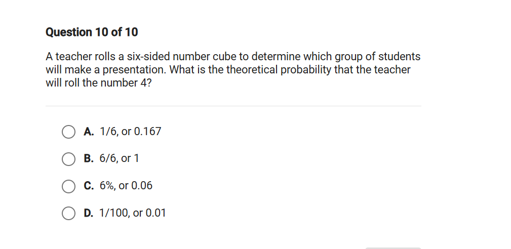 please Question 10 of 10 A teacher rolls a
