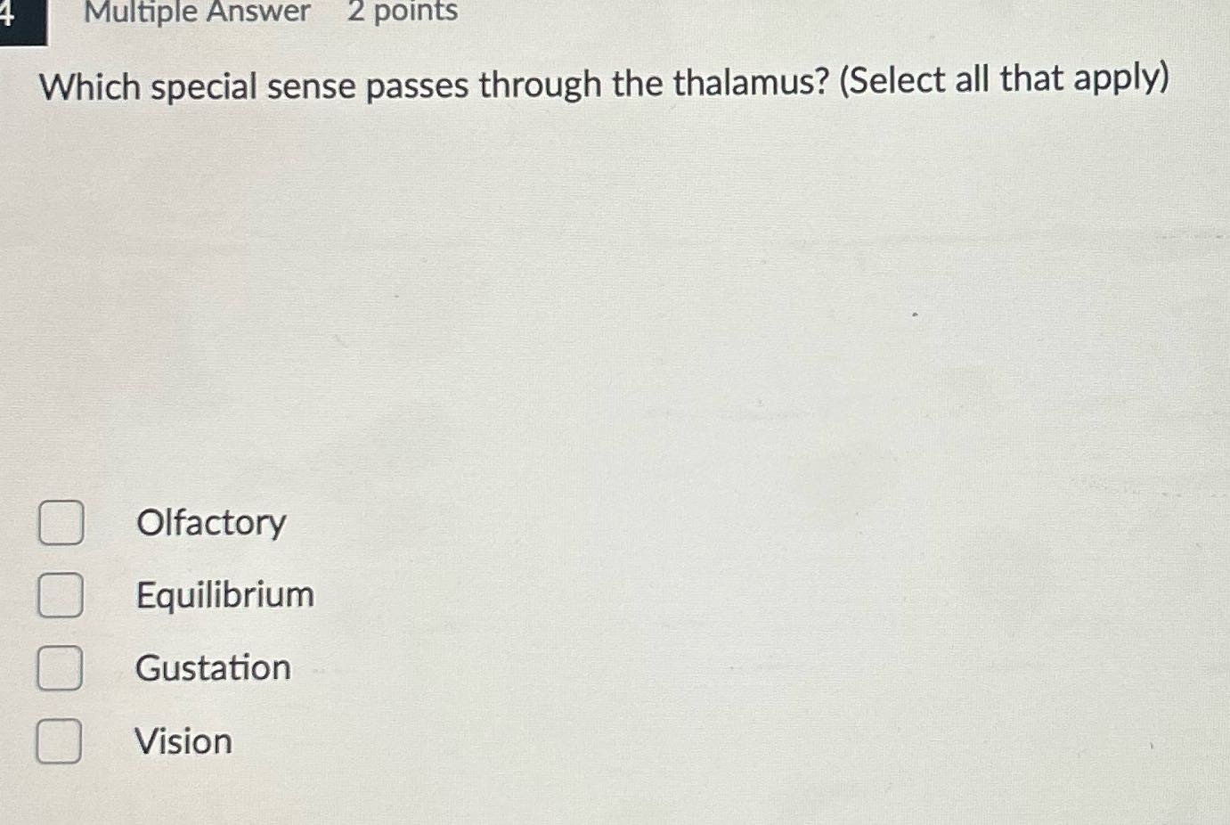 Multiple Answer 2 points Which special sense
