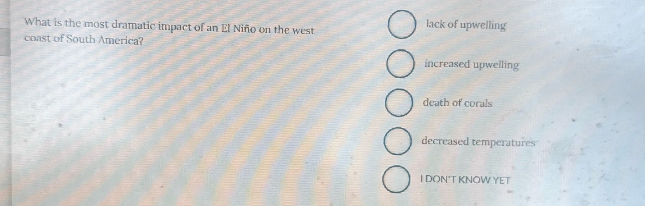lack of upwelling What is the most dramatic