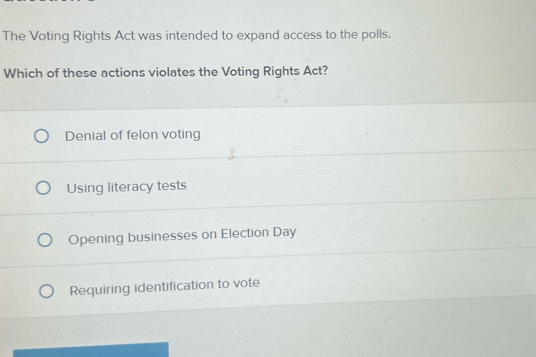 The Voting Rights Act was intended to expand