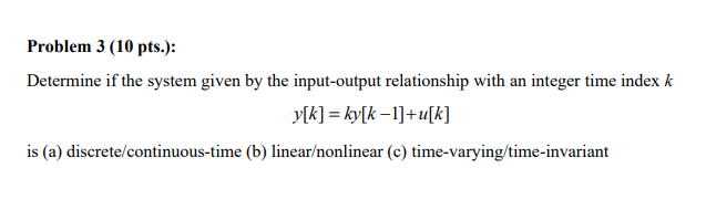splve this Problem 3 (10 pts.): Determine if the