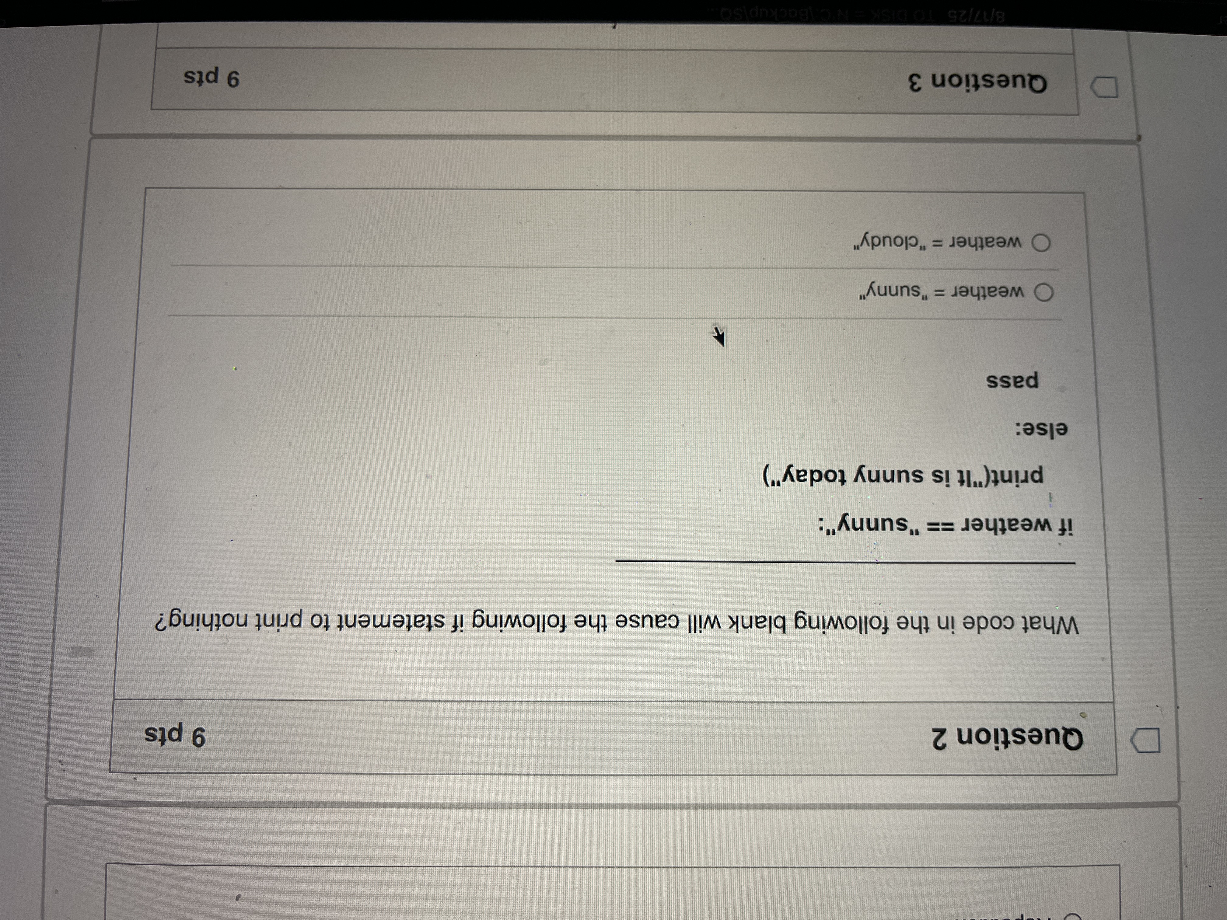 What's the answer? D Question 2 9 pts What code