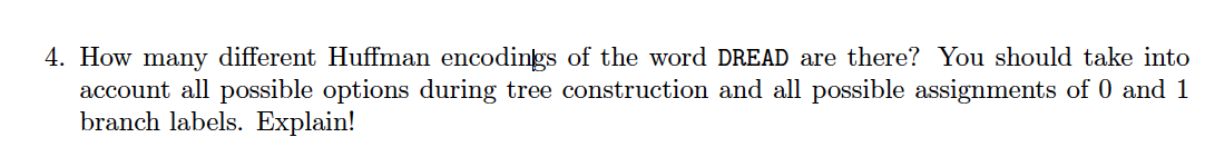 solve 4. How many different Huffman encodings of