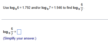 6 Use log - 6 = 1.792 and/or log , 7 = 1.946 to