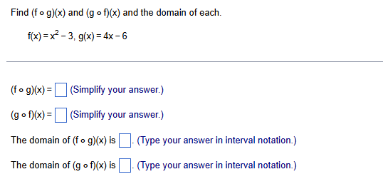 Find (fog)(x) and (g of)(x) and the domain of
