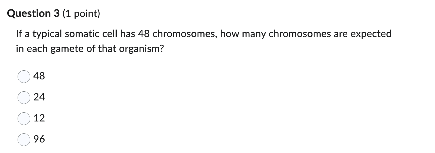 please Question 3 (1 point) If a typical somatic