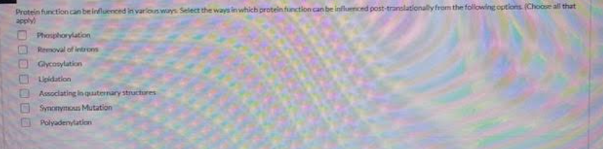 solve Protein function can be influenced in