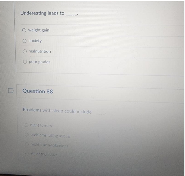 a Undereating leads to O weight gain O anxiety O
