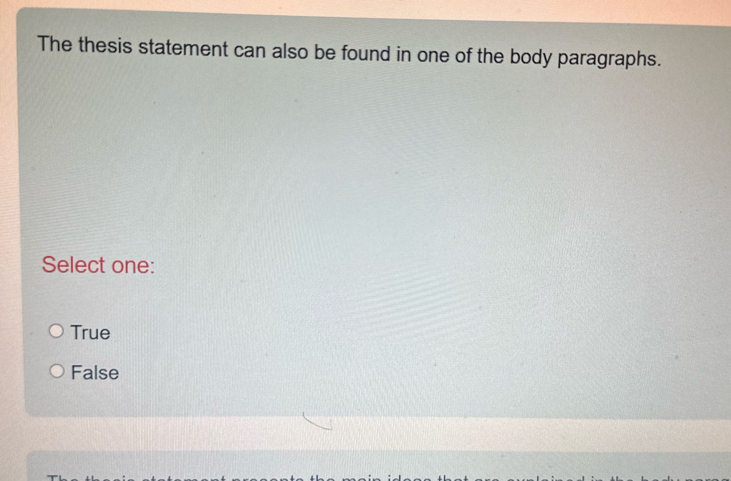 True or false The thesis statement can also be