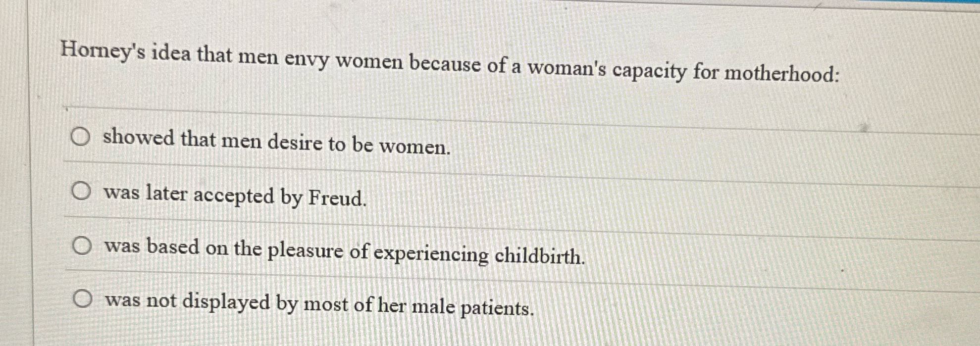 Which is the correct answer Horney's idea that