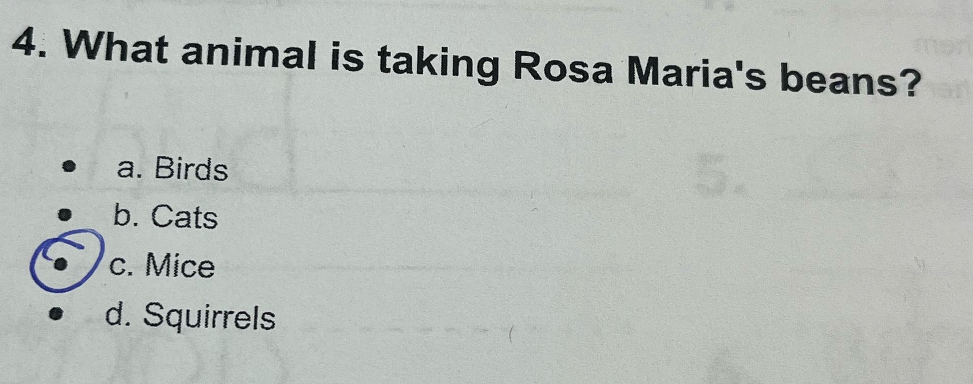 4. What animal is taking Rosa Maria's beans? a.