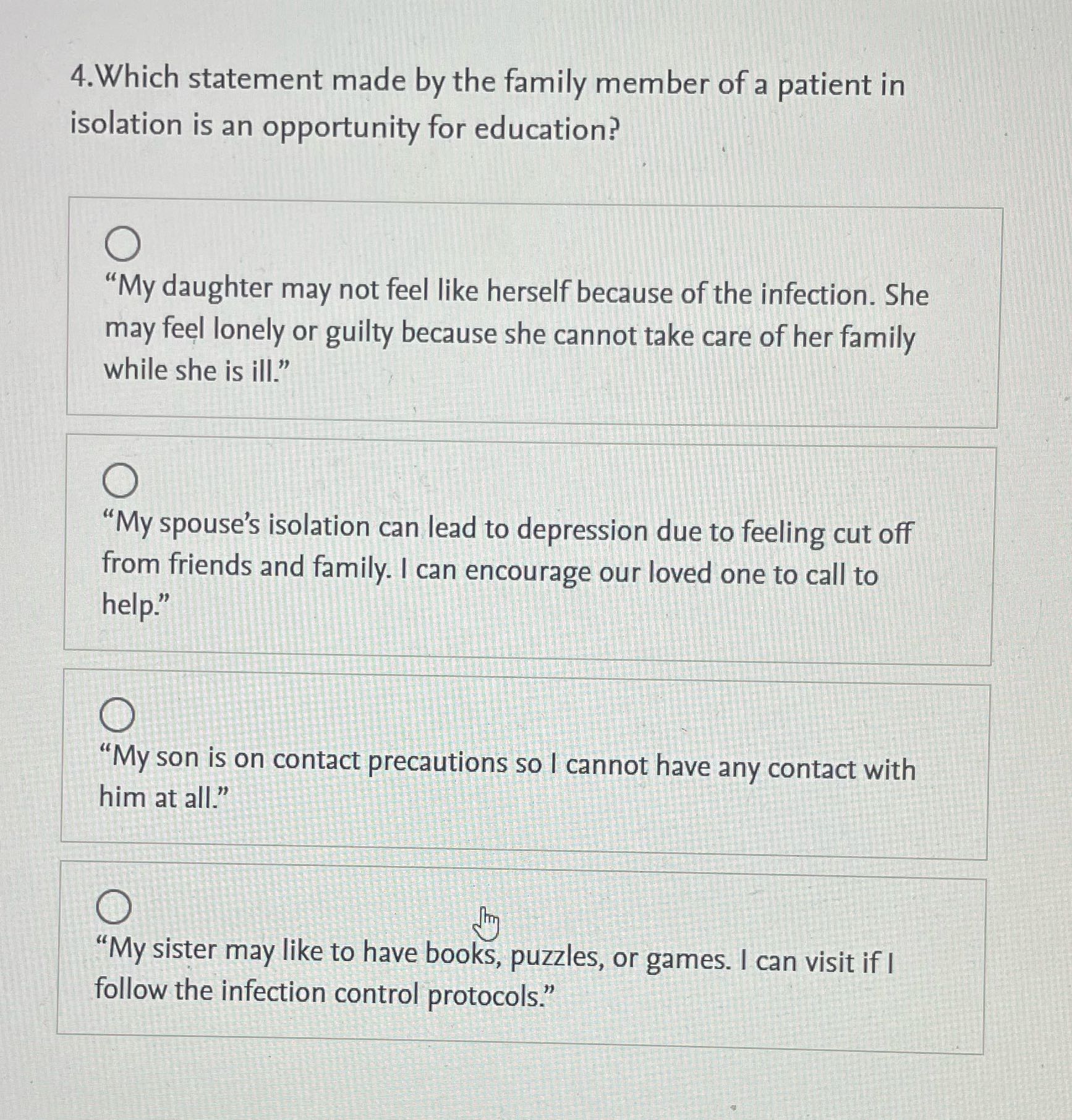 4. Which statement made by the family member of a