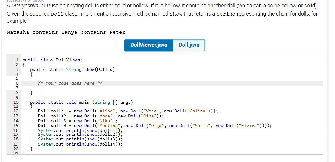 A Matryoshka, or Russian nesting doll is either
