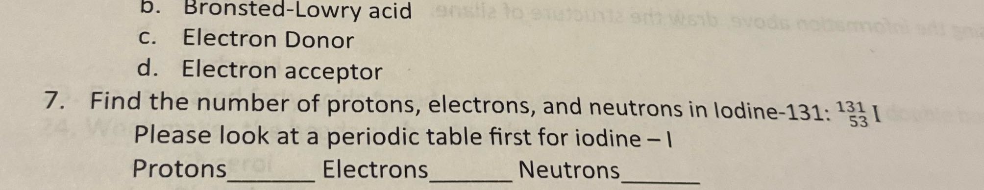 b. Bronsted-Lowry acid SV c. Electron Donor d.