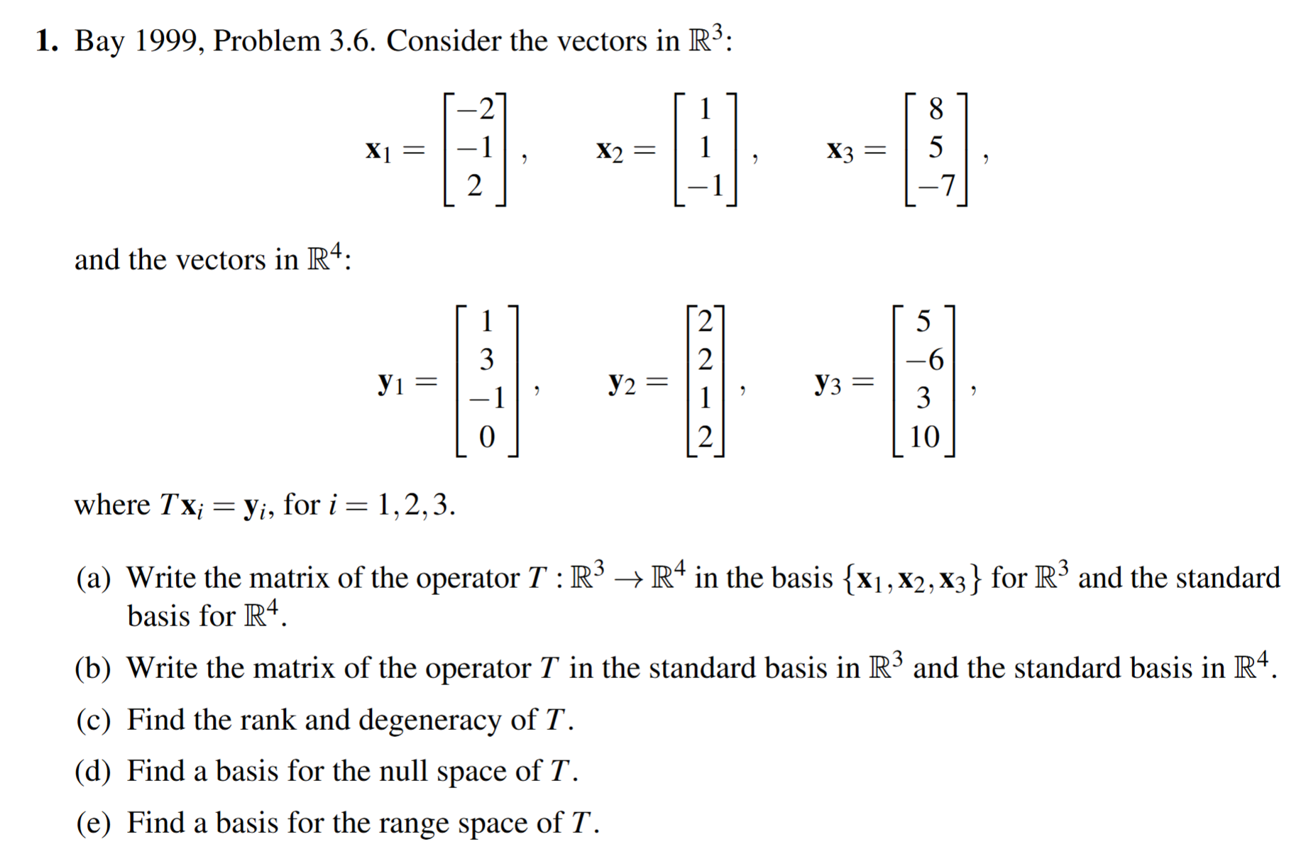 1. Bay 1999, Problem 3.6. Consider the vectors in