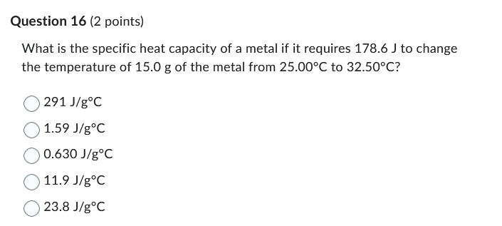 solve Question 16 (2 points) What is the specific
