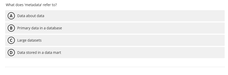 Solve What does 'metadata' refer to? (a) Data