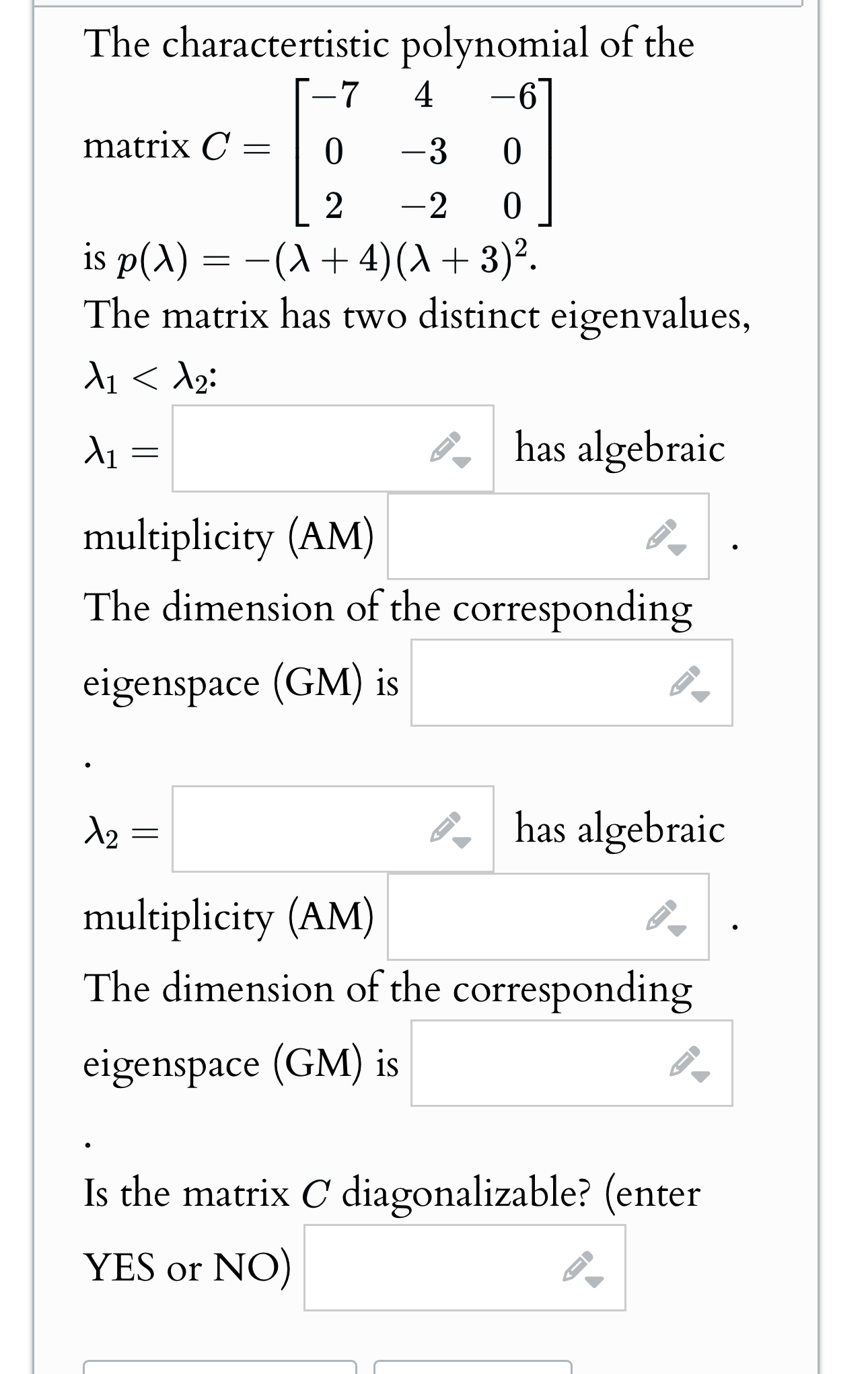 Solve The charactertistic polynomial of the -7 4