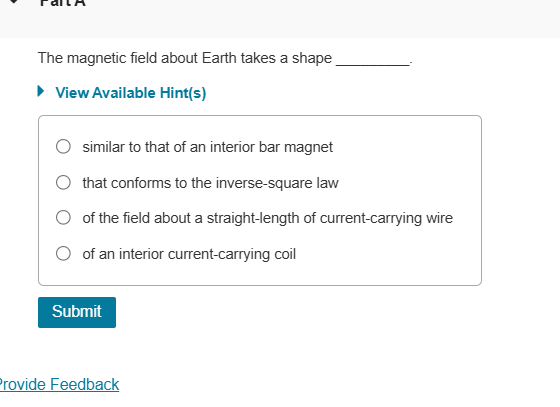 ans The magnetic field about Earth takes a shape
