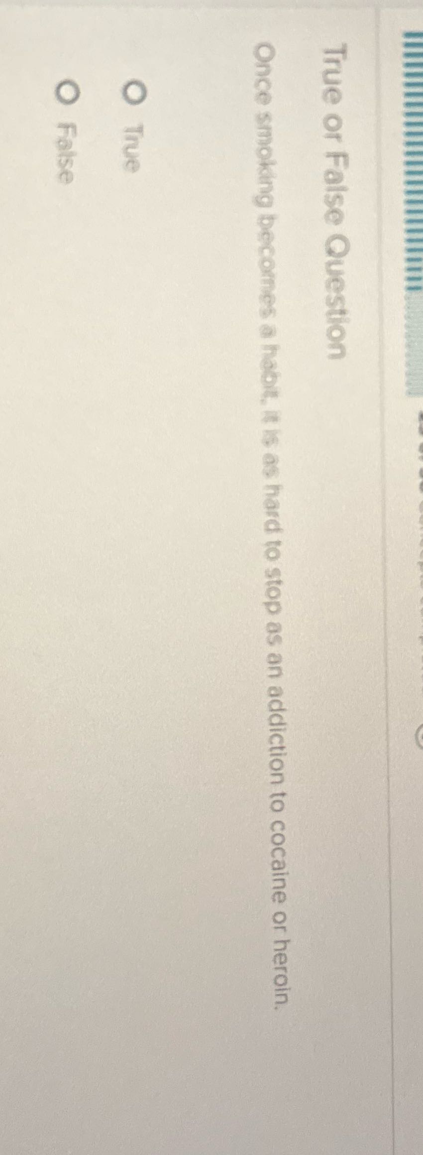 solve True or False Question Once smoking becomes