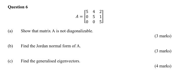Question 6 5 4 2 A=|0 5 1 0 0 5 (a) Show that