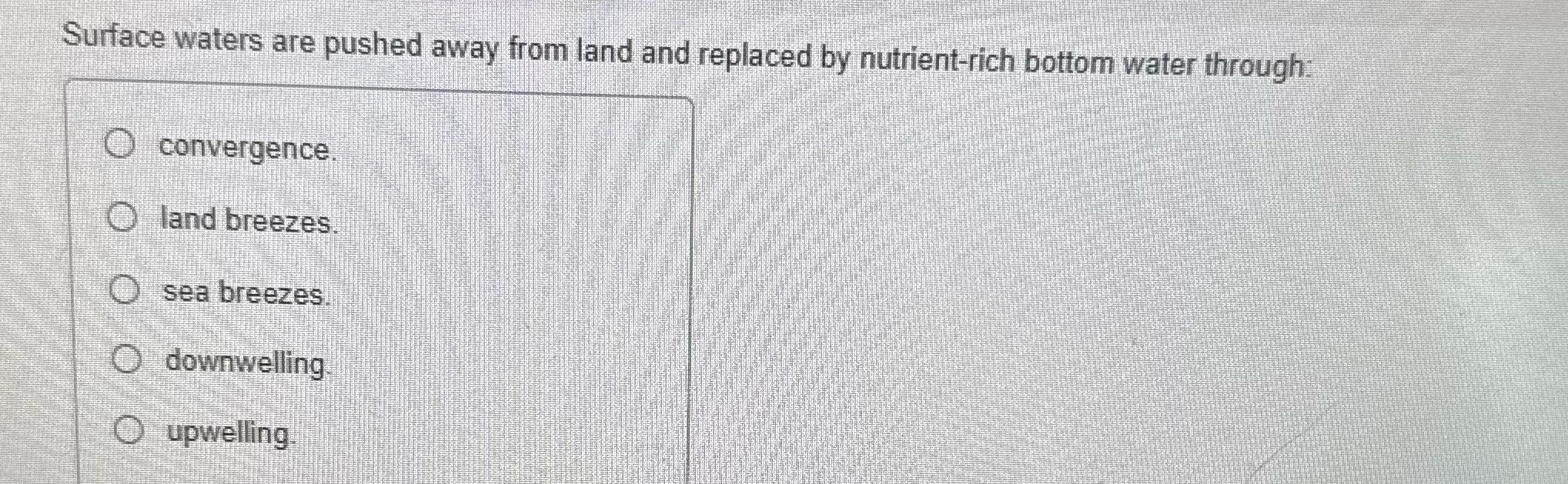 Surface waters are pushed away from land and