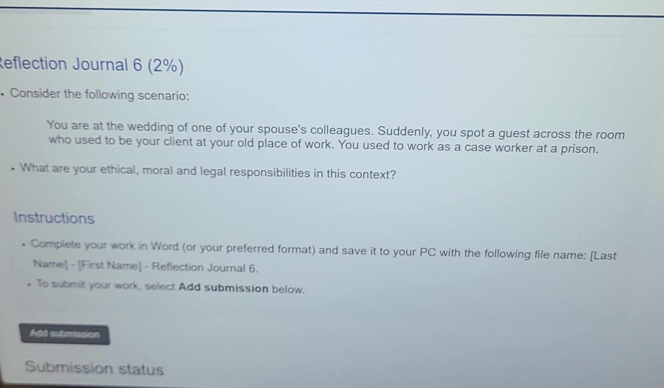 What are your ethical , moral and legal