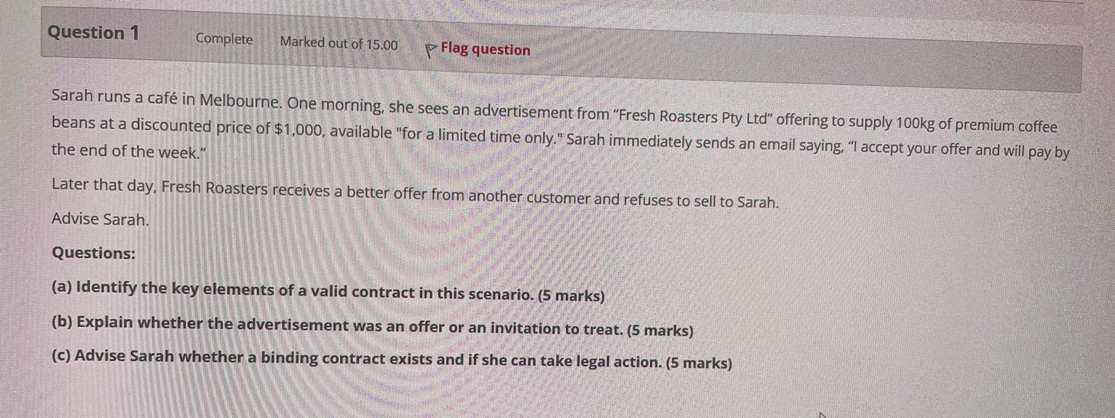 Question 1 Complete Marked out of 15.00 Flag