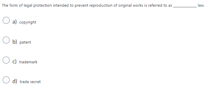 law. The form of legal protection intended to