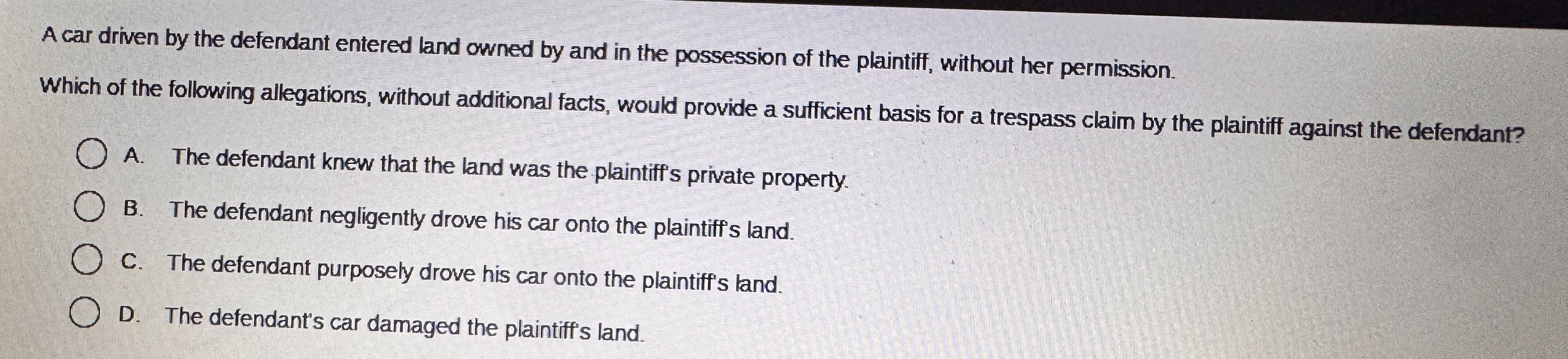 A car driven by the defendant entered land owned