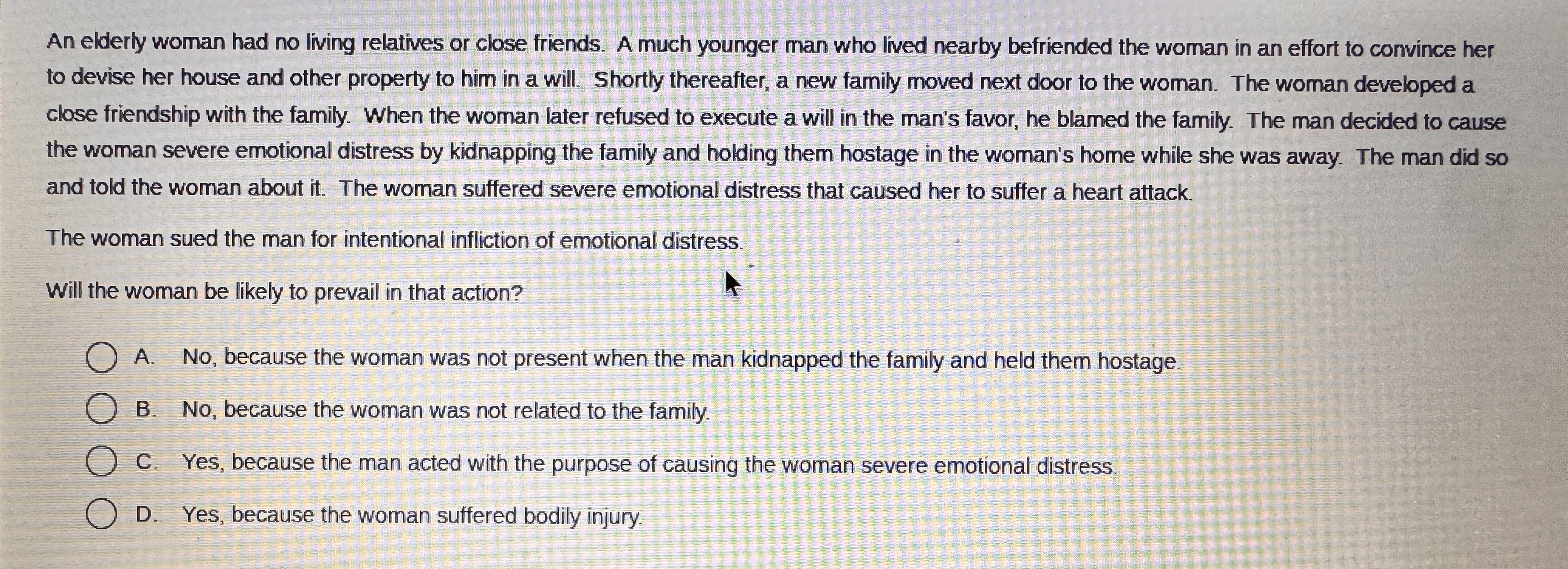 An elderly woman had no living relatives or close