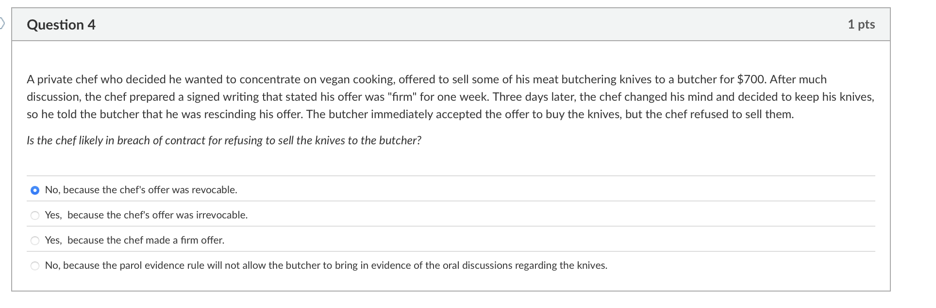 Question 4 1 pts A private chef who decided he