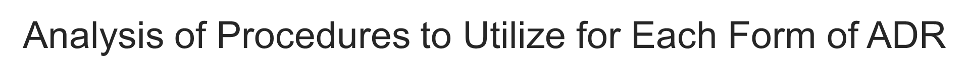 Analysis of Procedures to Utilize for Each Form