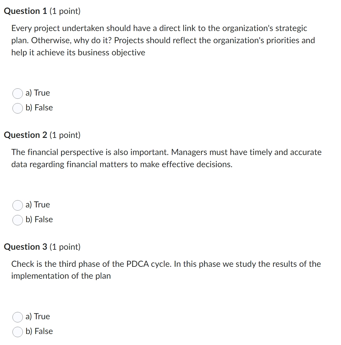 Question 1 (1 point) Every project undertaken