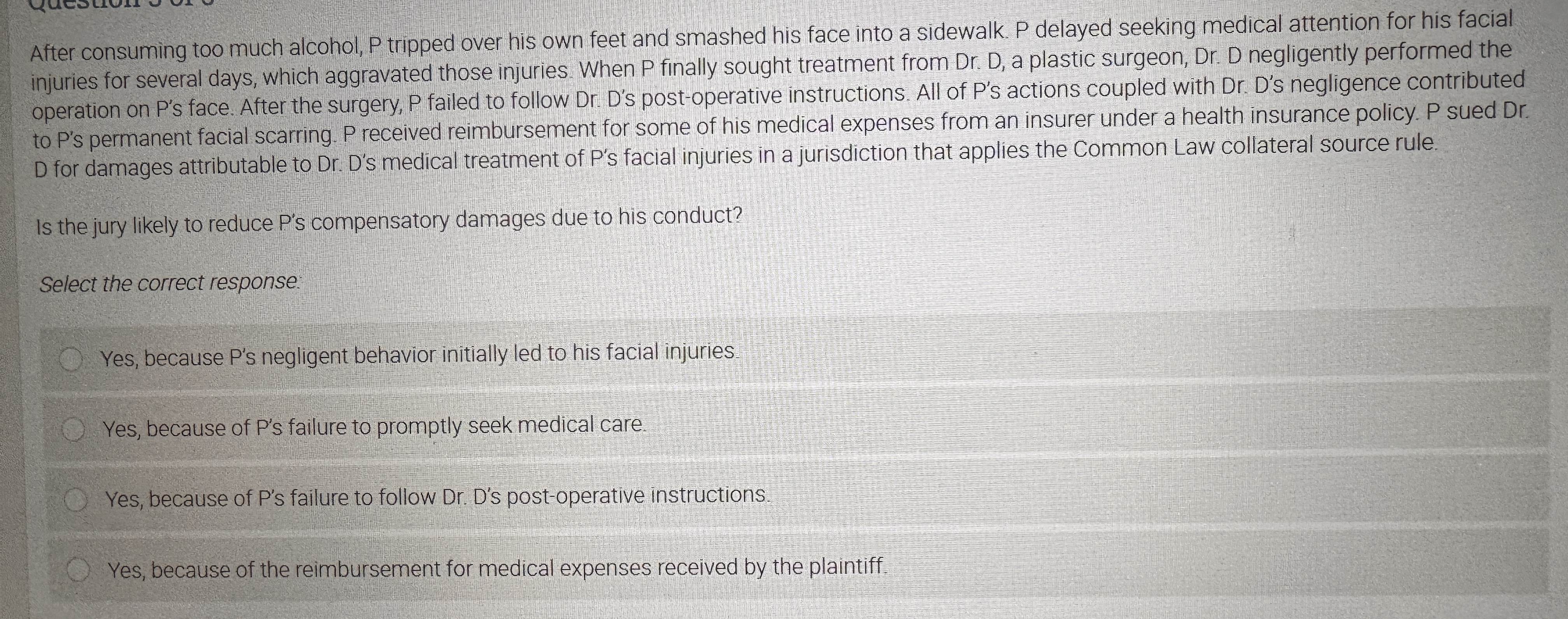 After consuming too much alcohol, P tripped over