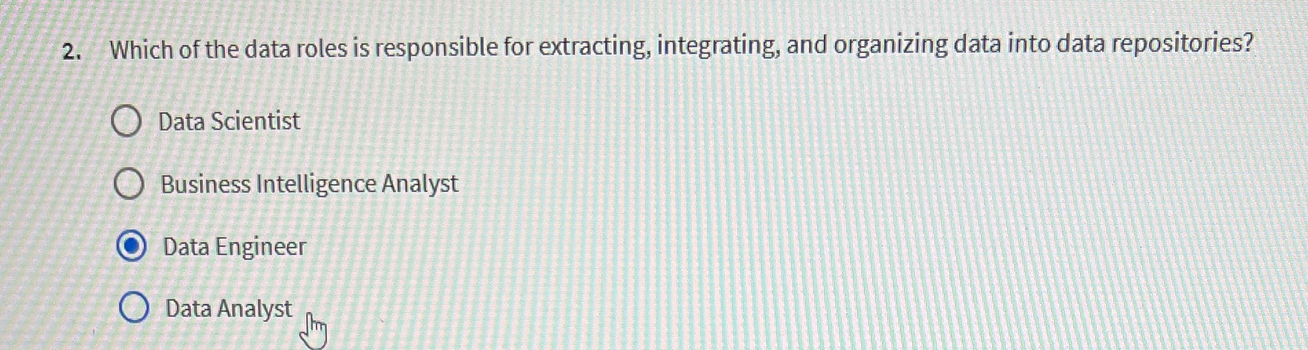 this question 2. Which of the data roles is