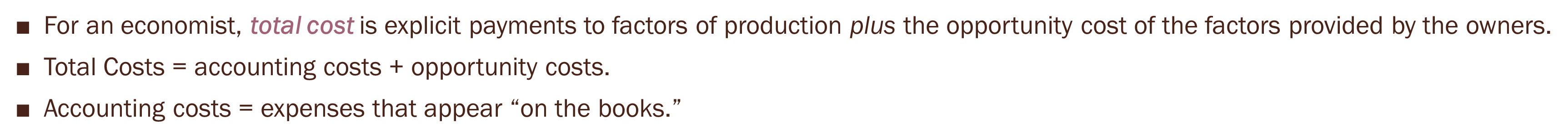 For an economist, total cost is explicit payments