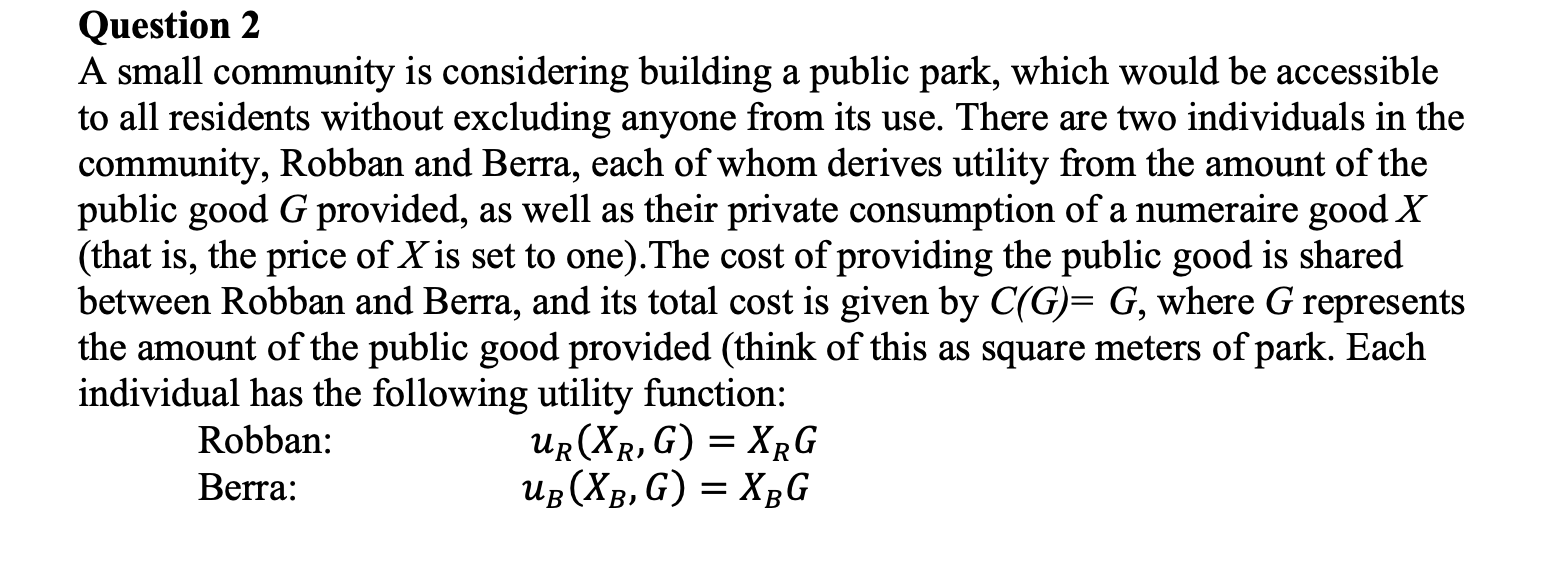 Question 2 A small community is considering