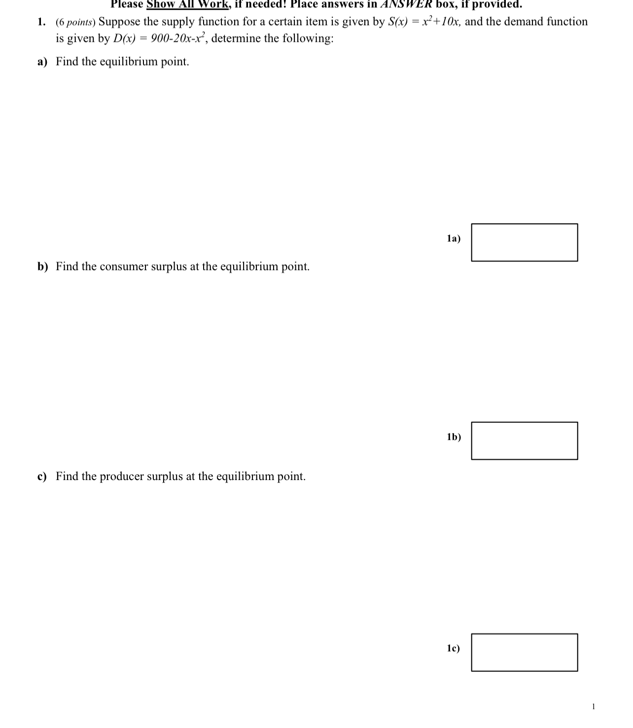 Please Show All Work, if needed! Place answers in