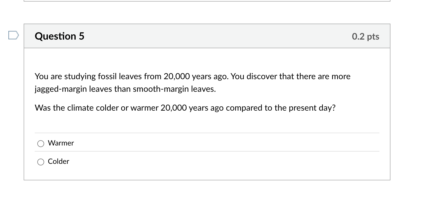 lmk Question 5 0.2 pts You are studying fossil