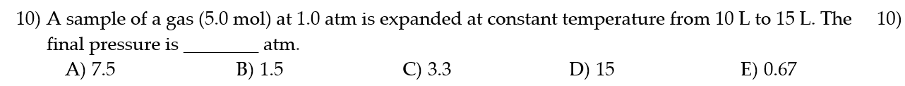 solve 10) A sample of a gas (5.0 mol) at 1.0 atm