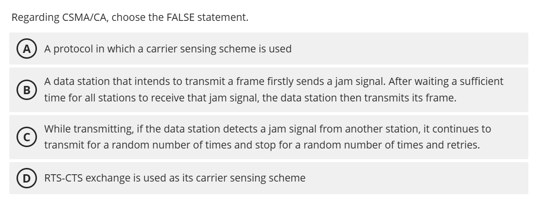 Solve Regarding CSMA/CA, choose the FALSE