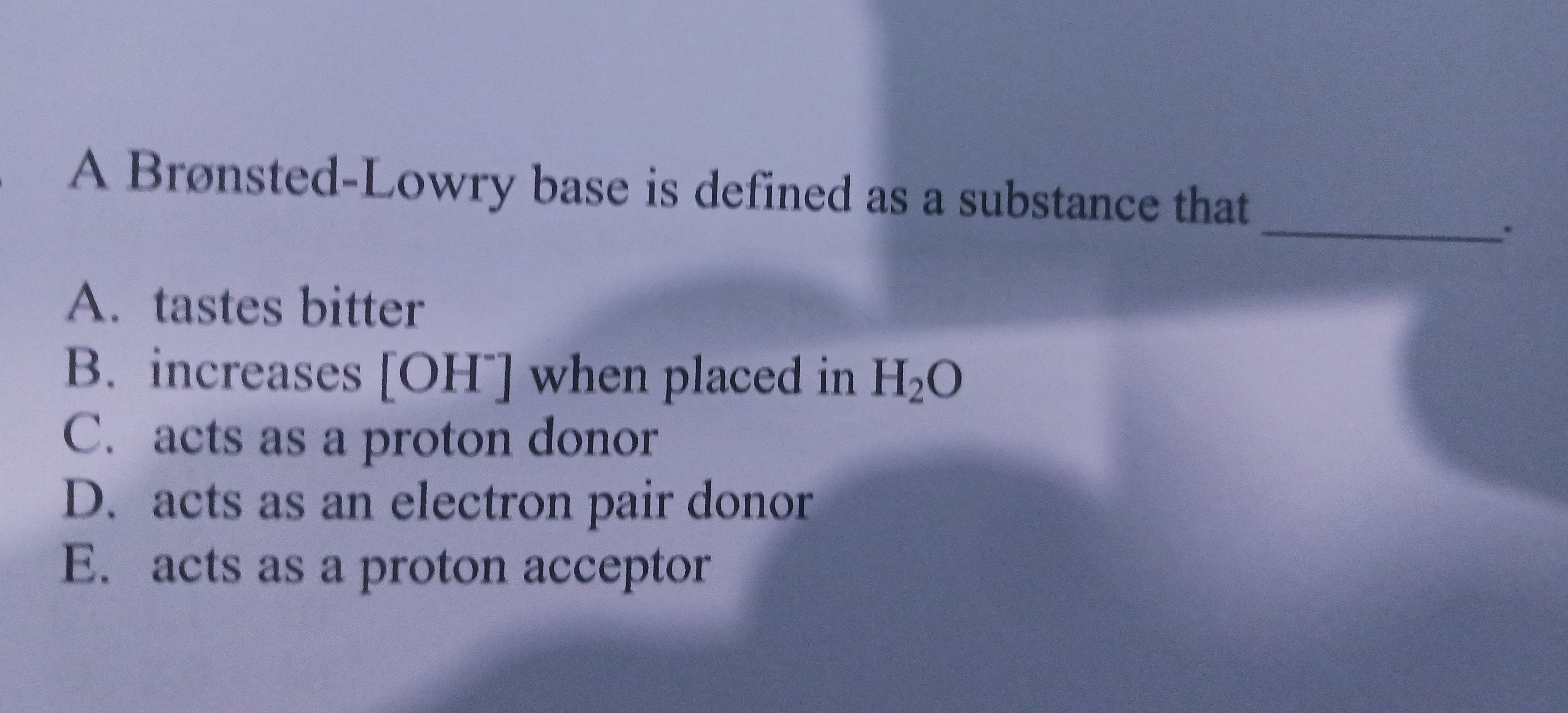 What is the correct answer A Bronsted-Lowry base