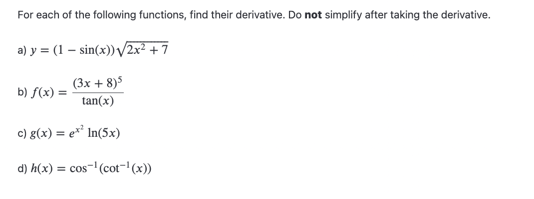For each of the following functions, find their